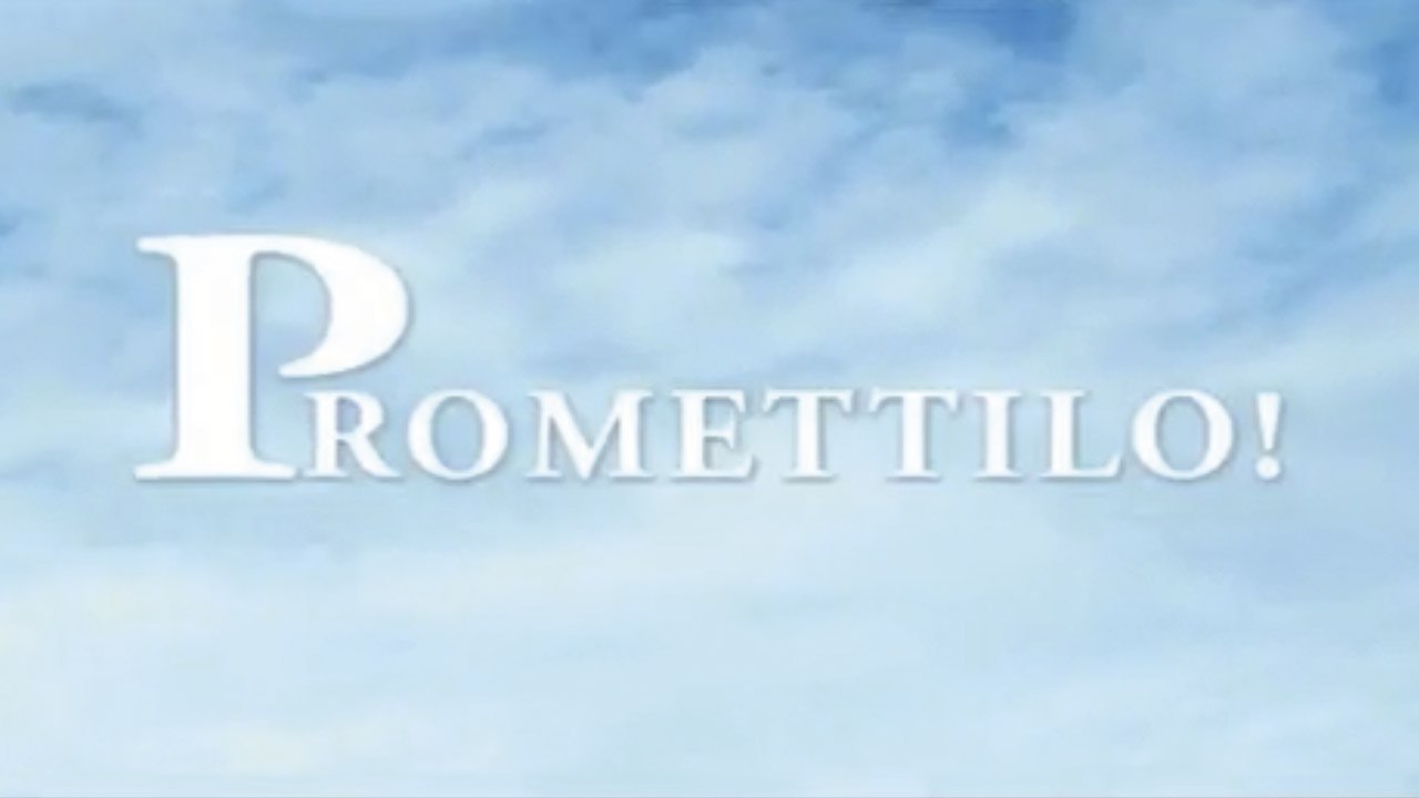 PROMETTILO! (2007) - ITA (STREAMING HD720)