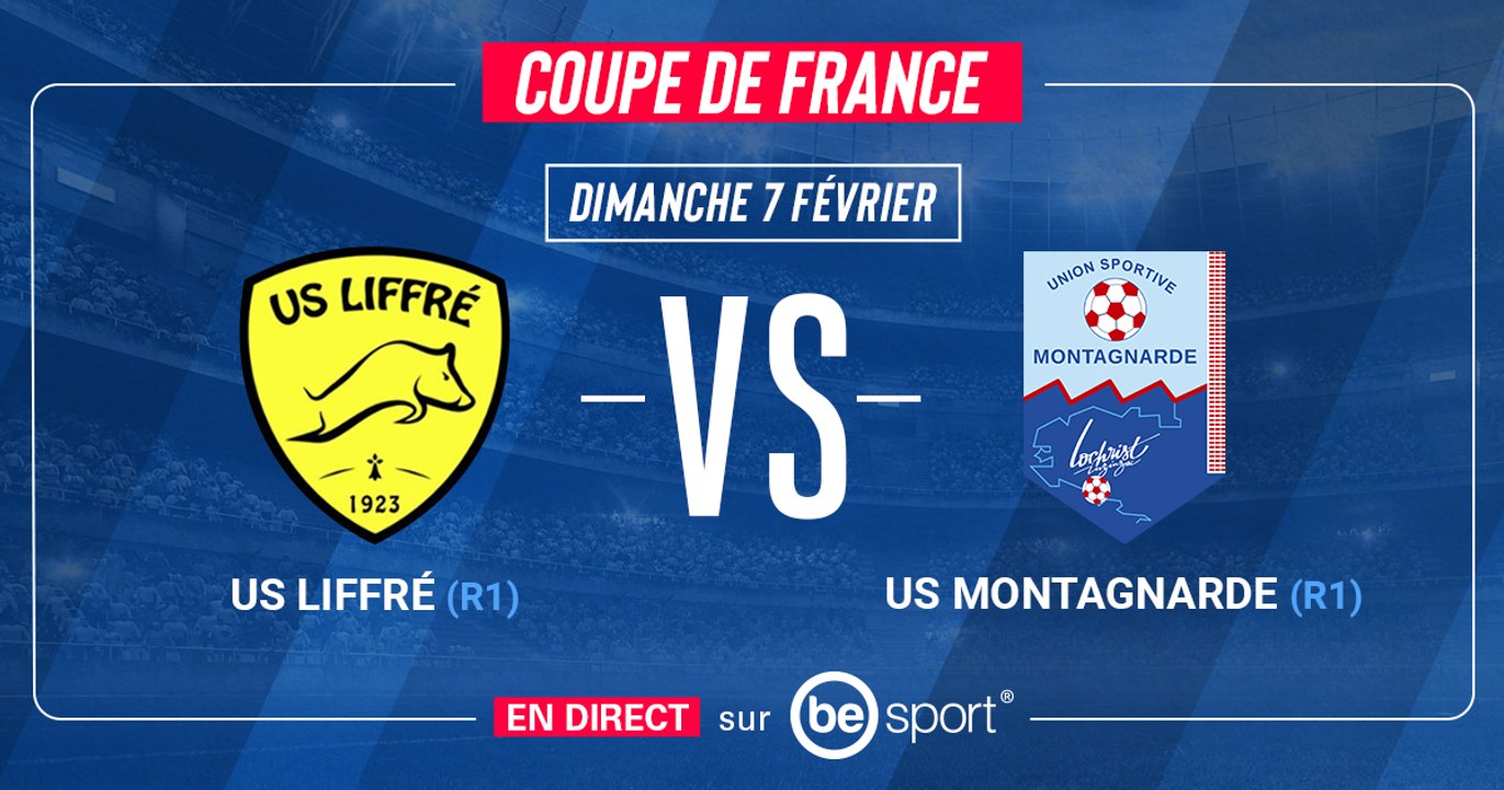 Coupe de France - US Liffré (R1) – US Montagnarde (N3) - LIVE