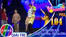 Thứ 5 vui nhộn - Tập 104 FULL: Diễn viên Bảo Chu - Ca sĩ Kiều Oanh, diễn viên Dương Thanh Vàng - Ca sĩ Tống Hạo Nhiên