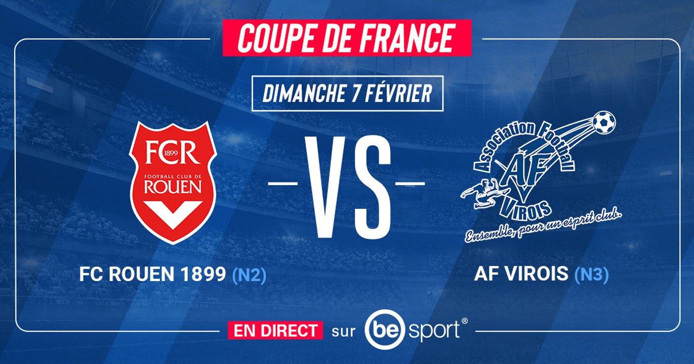 Coupe de France - FC ROUEN 1899 (N2) – AF VIROIS (N3) - LIVE