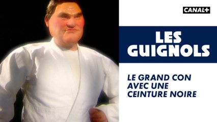 Le grand con avec une ceinture noire - Les Guignols - CANAL+