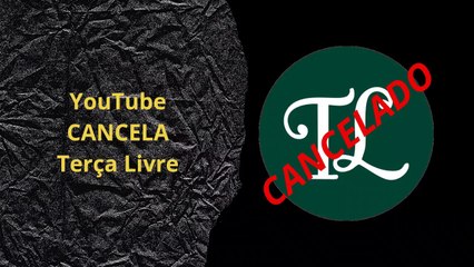 Aumenta a perseguição! YouTube CANCELA Terça Livre!