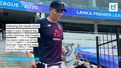 India vs England: Zak Crawley ruled out of the first two Tests