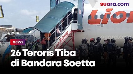 26 Teroris Tiba di Bandara Soetta, Dua Tersangka Tak Hadir karena Tewas