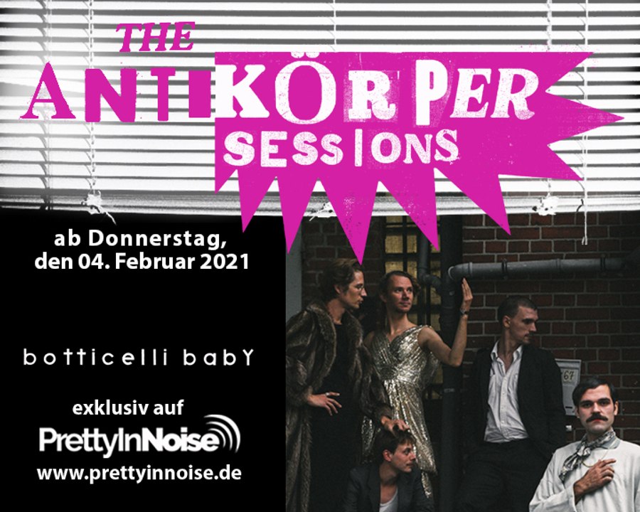 BOTTICELLI BABY - The Antikörper Sessions (04.02.2021)
