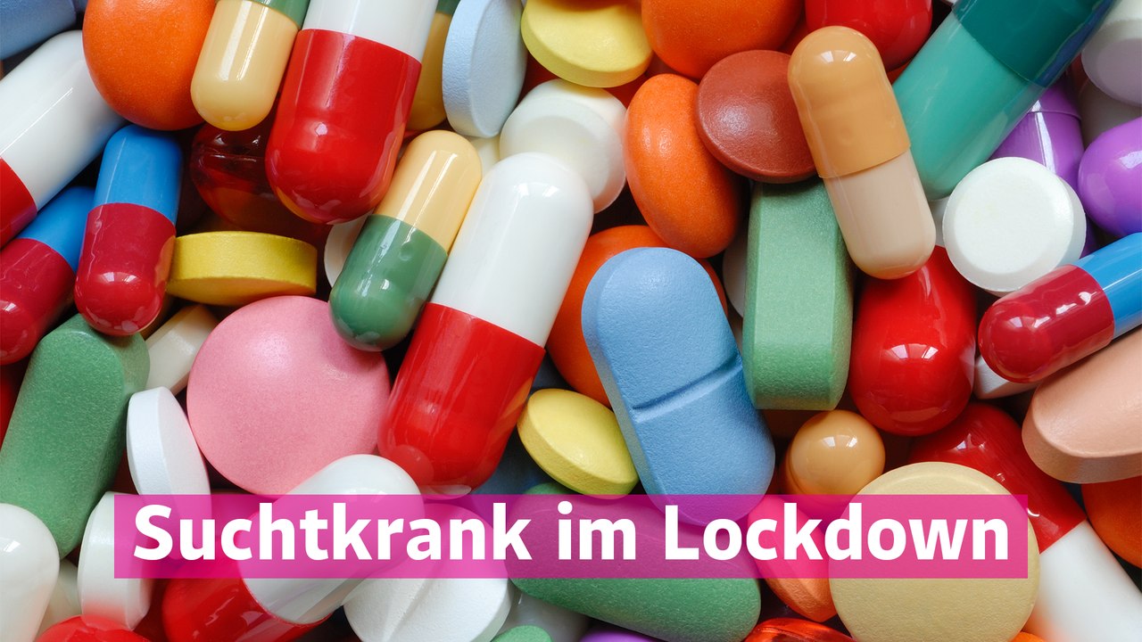 Wie geht es Drogensüchtigen im Lockdown?