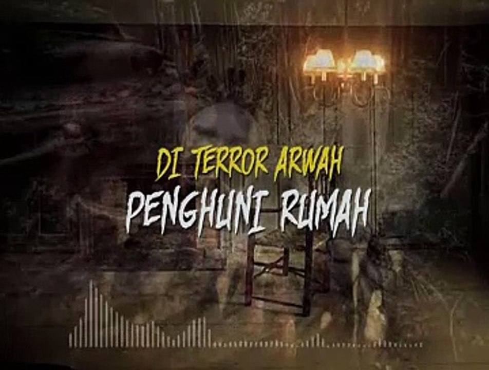 terror arwah pemilik rumah 2