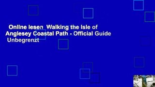 Online lesen  Walking the Isle of Anglesey Coastal Path - Official Guide  Unbegrenzt