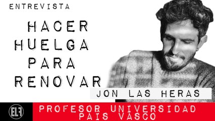 Hacer huelga para renovar - Entrevista a Jon las Heras - En la Frontera, 4 de febrero de 2021