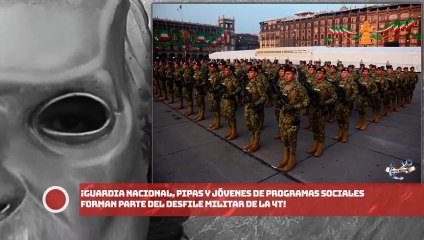 ¡Guardia Nacional, pipas y jóvenes de programas sociales forman parte del Desfile Militar de la 4T!