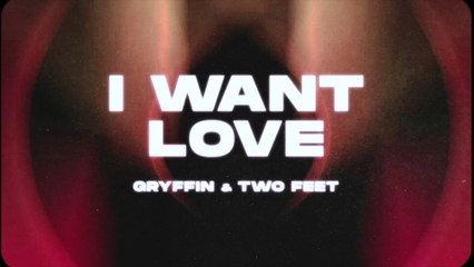 Gryffin - I Want Love