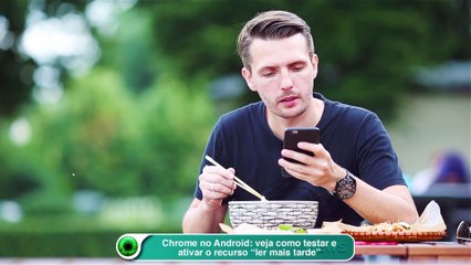 Chrome no Android- veja como testar e ativar o recurso “ler mais tarde”