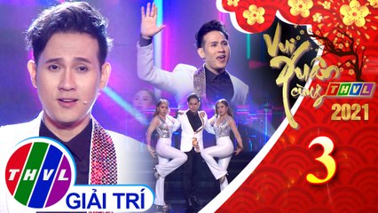 Vui xuân cùng THVL 2021 - Tập 3: Chưa ai ngỏ lời – Nguyên Vũ