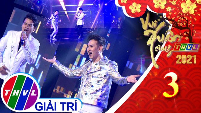 Vui xuân cùng THVL 2021 - Tập 3: Vui vẻ hok quạo – Nguyên Vũ, Mạnh Cường