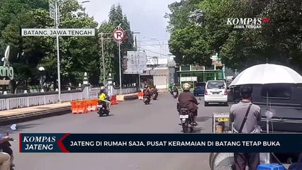 Jateng Di Rumah Saja, Pusat Keramaian Di Batang Tetap Buka
