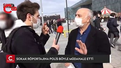 Polis sokak röportajını "provoke ediyorsun" deyip engelledi