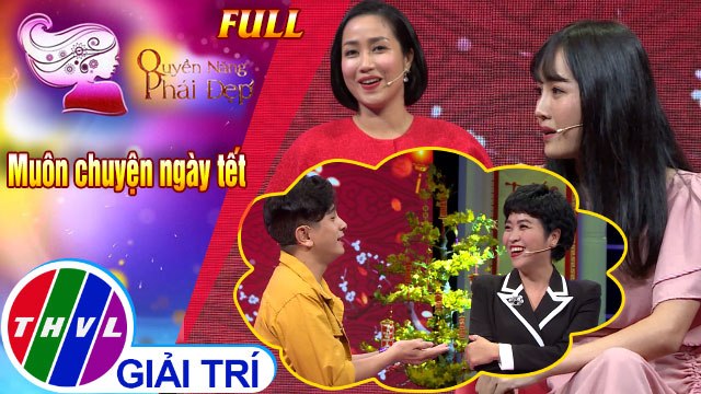 Quyền năng phái đẹp: Muôn chuyện ngày tết | Khách mời: Diễn viên Diễm Phương - Diễn viên Đình Toàn