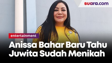 Tak diundang hingga Tak Minta Izin, Begini Kata Anissa Bahar yang Baru Tahu Juwita Bahar Sudah Setahun Menikah