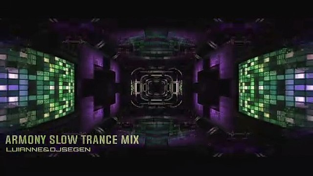 Armony Slow Trance Mix - Luianne&djsegen