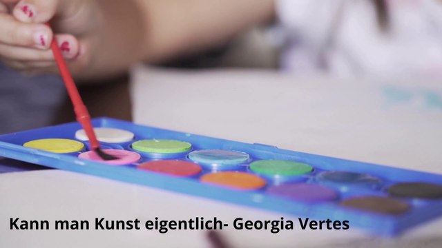 Kann man Kunst erlernen?- Georgia Vertes