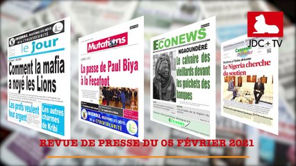 REVUE DE PRESSE CAMEROUNAISE DU 05 FÉVRIER 2021
