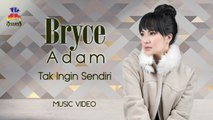 Bryce Adam - Tak Ingin Sendiri (Official Music Video)