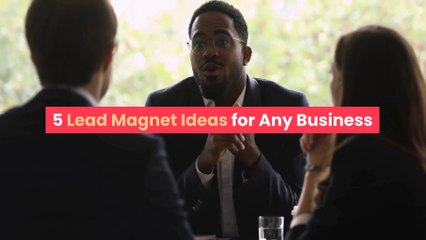 5 Lead Magnet Ideas for Any Business