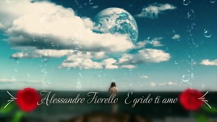 Alessandro Fiorello   E grido ti amo