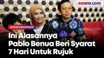 Ini Alasan Pablo Benua Beri Syarat 7 Hari Untuk Rujuk Dengan Rey Utami