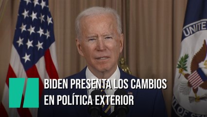 Biden presenta sus prioridades en Política Exterior