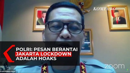 Polri: Pesan Berantai Soal Lockdown Jakarta Pada Akhir Pekan Adalah Hoaks