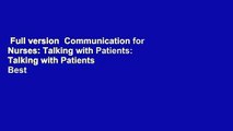 Full version  Communication for Nurses: Talking with Patients: Talking with Patients  Best