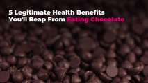 5 Legitimate Health Benefits You'll Reap From Eating Chocolate