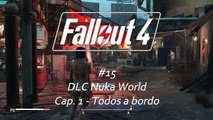 Fallout 4 #15 DLC Nuka World Cap 1 Todos abordo - CanalRol 2021