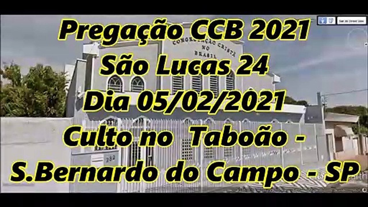 Pregação CCB 2021 S. Lucas Cap 24 - Dia 5/2/2021 - Culto No Taboão - S. Bernardo do Campo - SP