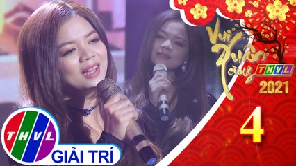 Vui Xuân Cùng THVL 2021 - Tập 4: Tết xa - Phù Vạn Nam Hương