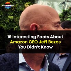 15 interesting Facts About Amazon CEO Jeff Bezos | Successful Entrepreneur Jeff Bezos Life Story