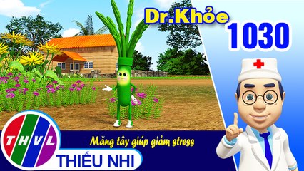 Dr. Khỏe - Tập 1030: Măng tây giúp giảm stress