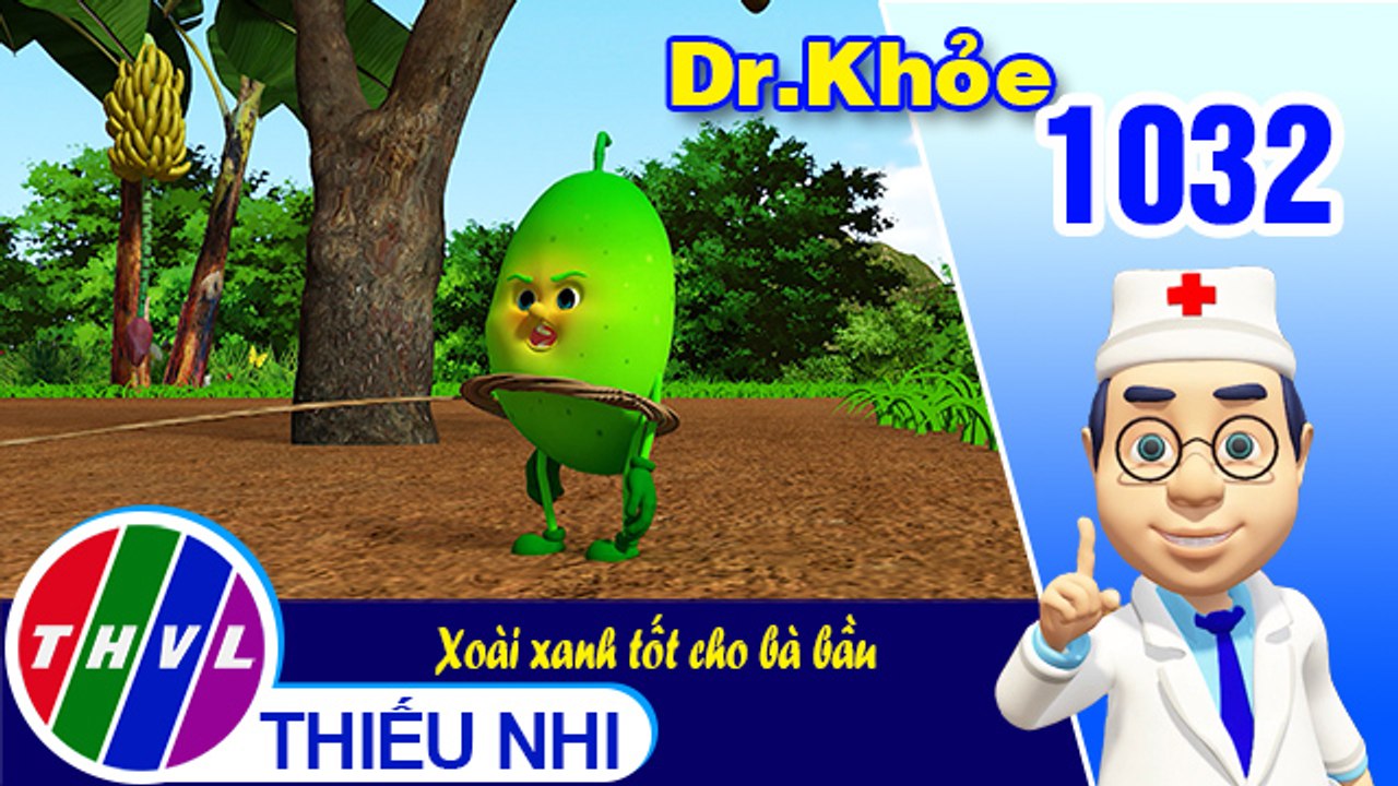 Dr. Khỏe - Tập 1032: Xoài xanh tốt cho bà bầu