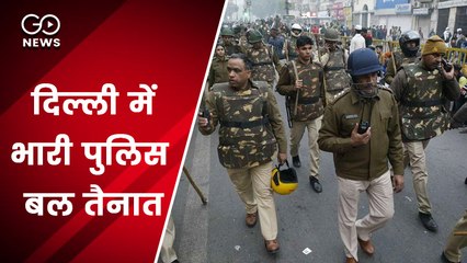 किसान आंदोलन: चक्का जाम के कारण दिल्ली में भारी पुलिस बल तैनात