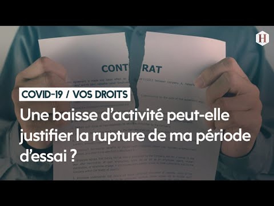 2/Mon employeur peutil rompre ma période d’essai en raison d’une baisse d’activité ? Vidéo