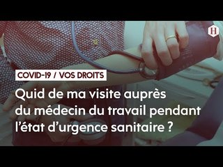 14/Quid de ma visite auprès du médecin du travail pendant l’état d’urgence sanitaire ?