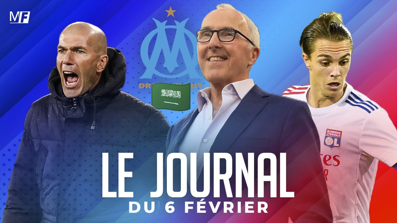 L’OM RACHETÉ PAR UN PRINCE SAOUDIEN ?, LE COUP DE GUEULE DE ZIDANE I LES INFOS FOOT DU JOUR