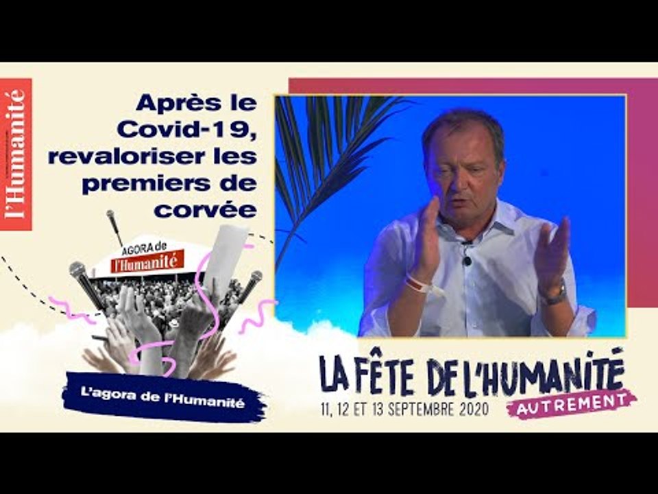 Après le Covid-19, revaloriser les premiers de corvée - Fête de l'Humanité 2020