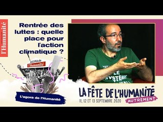 Rentrée des luttes : quelle place pour l'action climatique ? - Fête de l'Humanité 2020