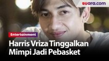 Harris Vriza Tinggalkan Mimpi Jadi Pebasket Profesional