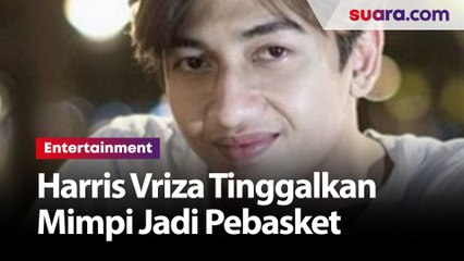 Harris Vriza Tinggalkan Mimpi Jadi Pebasket Profesional