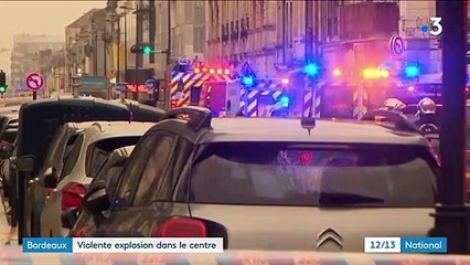 Gironde : explosion brutale dans le centre-ville de Bordeaux