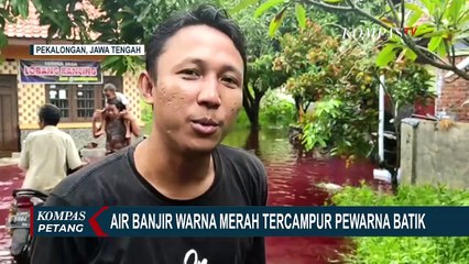 Banjir Berwarna Merah di Pekalongan Gegerkan Warga, Diduga Akibat Pewarna Batik