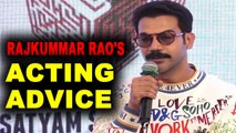 Rajkummar Rao's advice to aspiring actors